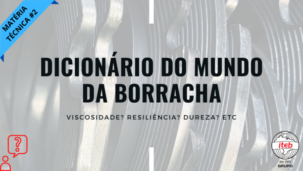 [Matéria Técnica #2] Dicionário do mundo da borracha